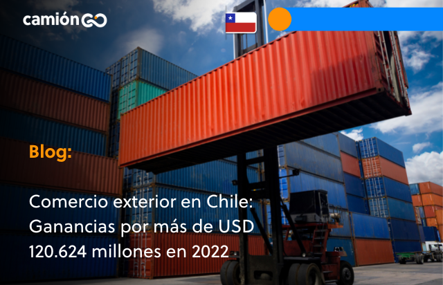 Comercio exterior en Chile: 
Ganancias por más de USD  
120.624 millones en 2022