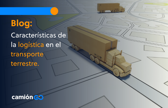 Características de la logística en el transporte terrestre